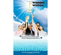 Winning Wisdom: An Intellectual Stepladder for All-round Success in Life: Volume 1