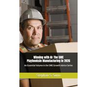 Winning with AI: The SME Playbooks in Manufacturing in 2026: An Essential Volume in the SME Growth Advice Series