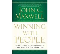 Winning with People: Discover the People Principles that Work for You Every Time