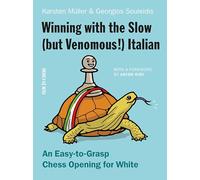Winning with the Slow (but Venomous!) Italian: An Easy-to-Grasp Chess Opening for White