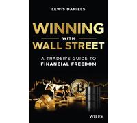 Winning with Wall Street: A Trader's Guide to Financial Freedom