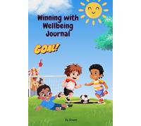 Winning with Wellbeing: "The Football themed Feelings Journal: A Kid's Guide to Big Emotions (Ages 4-11)
