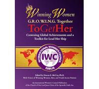 Winning Women GROWING Together ToGetHer: A Three Year Presidential Reflection on Faith, LeadHERship, and Global Sisterhood