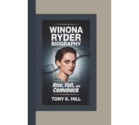 WINONA RYDER BIOGRAPHY: Rise, Fall, And Comeback