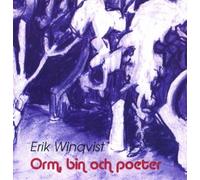 Winqvist, Erik - Orm Bin Och Poeter