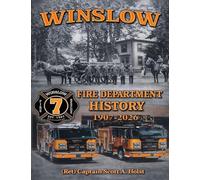 Winslow Fire Department History 1907-2026