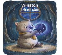 Winston and the Dark: The Worry Wombat, Book 1