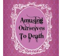 Winston Apple - Amusing Ourselves to Death