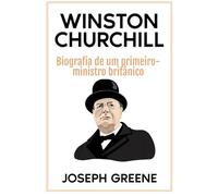 Winston Churchill: Biografia de um primeiro-ministro britânico