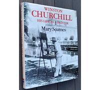 Winston Churchill: His Life as a Painter