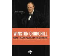 Winston Churchill. Ideas y acción política en sus discursos. | Winston S. Churchill, Salvador Rus Rufino, Eduardo Fernández García, Emilio Ramo