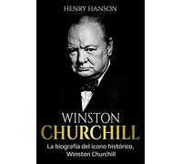 Winston Churchill: La biografía del icono histórico, Winston Churchill