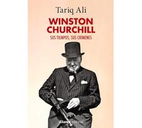 Winston Churchill: Sus tiempos, sus crímenes (Alianza Ensayo)