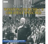 Winston Churchill's Greatest Speeches: Never Give In! by Winston Churchill (April 04,2005)