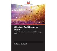 Winston Smith sur le divan: Le retour du refoulé : les rêves dans 1984 de George Orwell
