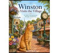 Winston Visits the Village: An Adult Coloring Journey Through a Small Town (The Winston Adventures Coloring Book Series)