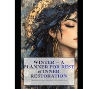 Winter - A Planner for Rest & Inner Restoration: The Compass Year: Healing & Self-Rediscovery