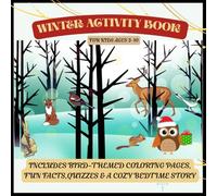 Winter Activity Book for Kids Ages 3-10: Includes Bird-Themed Coloring Pages, Fun Facts, Quizzes & a Cozy Winter Bedtime Story