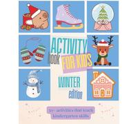Winter Activity Book for Kids Ages 4-6: Fun Kindergarten Learning Worksheets & 50+ Winter-Themed Activities: Educational winter worksheets for preschool & kindergarten learners