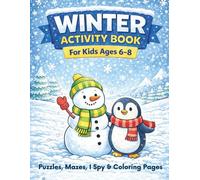 Winter Activity Book for Kids Ages 6-8: Mazes, Puzzles, I Spy, Riddles & Coloring Pages