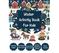 Winter Activity Book For Kids: Fun activity book for children age 3 - 8 to enhance creativity, problem solving and motoric skills
