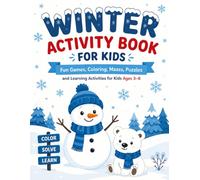 Winter Activity Book for Kids: Fun Games, Coloring, Mazes, Puzzles and Learning Activities for Kids Ages 3-8 (Winter Collection)
