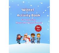 Winter Activity Book: Fun Colouring Mazes and Winter Games for Kids Ages 4-8 (LuckyMe38 Activity Books)