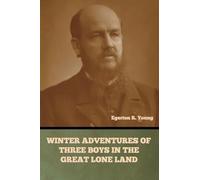 Winter Adventures of Three Boys in the Great Lone Land
