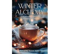 Winter Alchemy: A Heartwarming Guide to Emotional Wellbeing