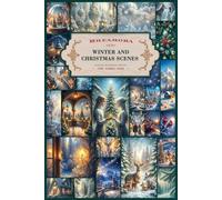 WINTER AND CHRISTMAS SCENES junk journal paper: 58 unique and beautiful, premium print color interior designs ideal for paper crafts, card making, ... paper, Vision Board, Mixed Media and more