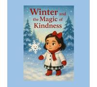 Winter and the Magic of Kindness (Winter's Adventures)
