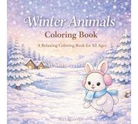 Winter Animals: A Relaxing Coloring Book for All Ages