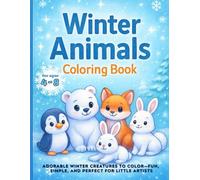 Winter Animals Coloring Book: Adorable Winter Creatures to Color-Fun, Simple, and Perfect for Little Artists (MagicHolidayColors)