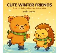 Winter Animals Cozy Friends Coloring Book: Adorable Arctic Creatures for Kids and Adults (Kawaii Style Cozy Winter Coloring Pages for Relaxation)