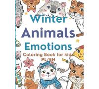 Winter Animals & Emotions - Coloring Book for Kids (PL/EN): Learn Emotions with Cute Winter Animals • Bilingual Polish-English Coloring Book for Ages 3-8