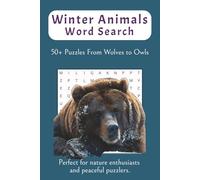 Winter Animals Word Search - 50+ Puzzles from Wolves to Owls: Word Searches with Easy to Read Print about Winter Animals Word Search, Animal Lovers ... Gift for Vacations, Holidays and Free Times