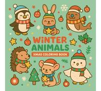 Winter Animals: Xmas Coloring Book with Adorable Pets, Wild Friends, Animal Christmas Party, Kids and All Ages, Adults
