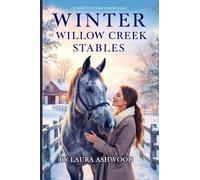 Winter at Willow Creek Stables: A Small-Town Equestrian Romance (The Willow Creek Seasons)