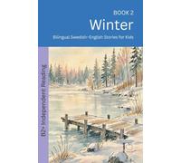 Winter: Bilingual Swedish-English Stories for Kids: 2 (The 52 Story Method - Independent Reading (B2+))
