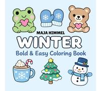 Winter Bold & Easy Coloring Book for Kids & Adults: 40 Cozy and Peaceful Winter Scenes for Relaxation and Creativity (Cozy Seasonal Coloring Books)