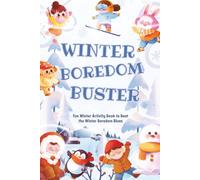 WINTER BOREDOM BUSTER: Fun Winter Activity Book to Beat the Winter Boredom Blues: A Screen-Free Winter Activity Book for Kids | Puzzles, Games, and ... Size (Kids Screen-Free Activity Book Series)