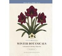 Winter Botanicals: A Botanical Coloring Book for Adults (Petal Quill Botanical Coloring Collection)