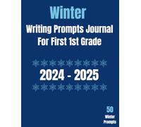 Winter Break Writing Prompts Journal 2024-2025: Morning Work Activities for 1st Grade Students