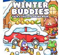 Winter Buddies Coloring Book: Cozy Holiday Coloring Pages with Adorable Animal Characters in Hygge Xmas Festive Scenes, Comfy Warm Moments Illustrations for Teens & Adults Stress Relief