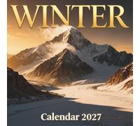 Winter Calendar 2027: An Epic 12-Month Journey Through the Majestic and Untamed Snowy Wilderness