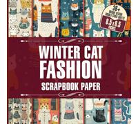 Winter Cat Fashion Scrapbook Paper: Elegant Cat Themed Pages , 85x85 inches, 20 Pages, Great for Crafting, Journaling, and DIY
