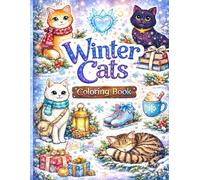 Winter Cats Coloring Book: A Cozy Winter Fantasy Coloring Adventure with Magical Cats