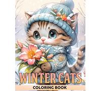 Winter Cats Coloring Book: Festive Kitty Illustrations Featuring Cozy Holiday Moments and Adorable Seasonal Fun for Stress Relief