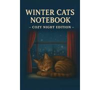 Winter Cats Notebook: Cozy Night Edition - A Warm & Peaceful Winter Journal