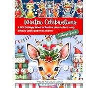Winter Celebrations: A Festive Collage Book of Winter Holidays and Accessories for Journaling, Greeting Cards, DIY Art, and Creative Projects by AdriO